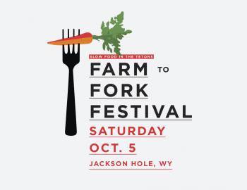 Jackson Hole Farm To Fork Festival