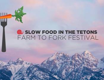 Jackson Hole Farm To Fork Festival