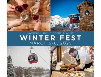 Jackson Hole Food & Wine Winter Fest 2025