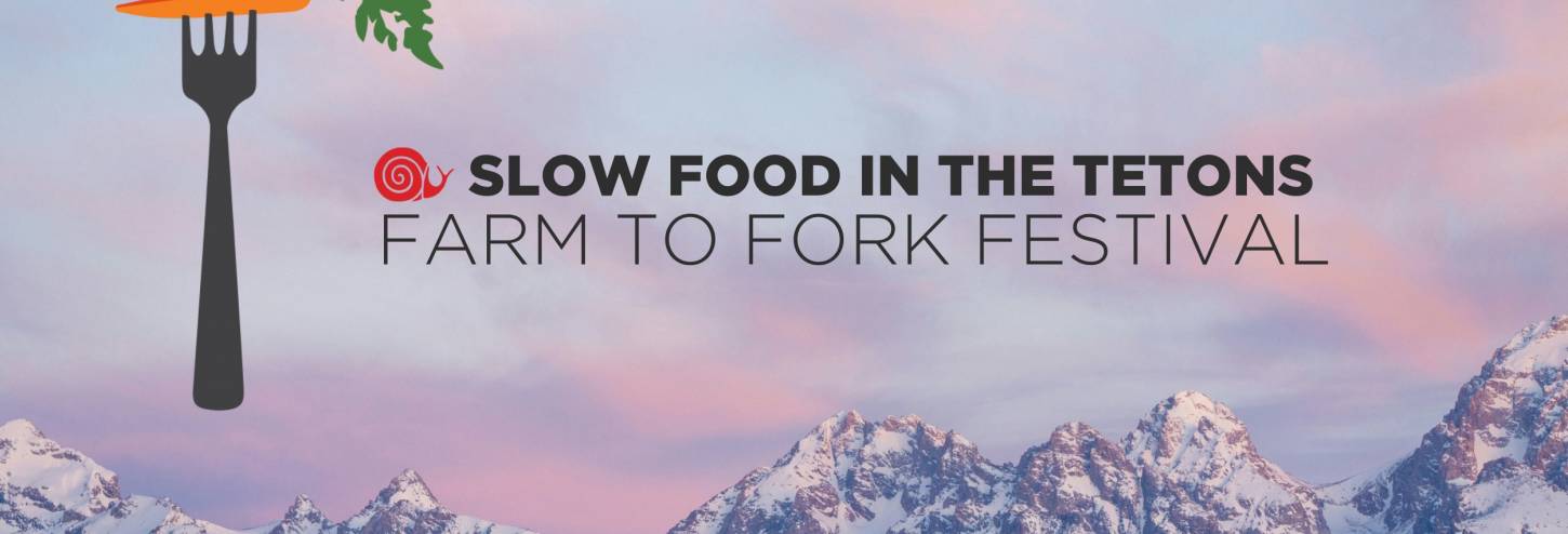 Jackson Hole Farm To Fork Festival