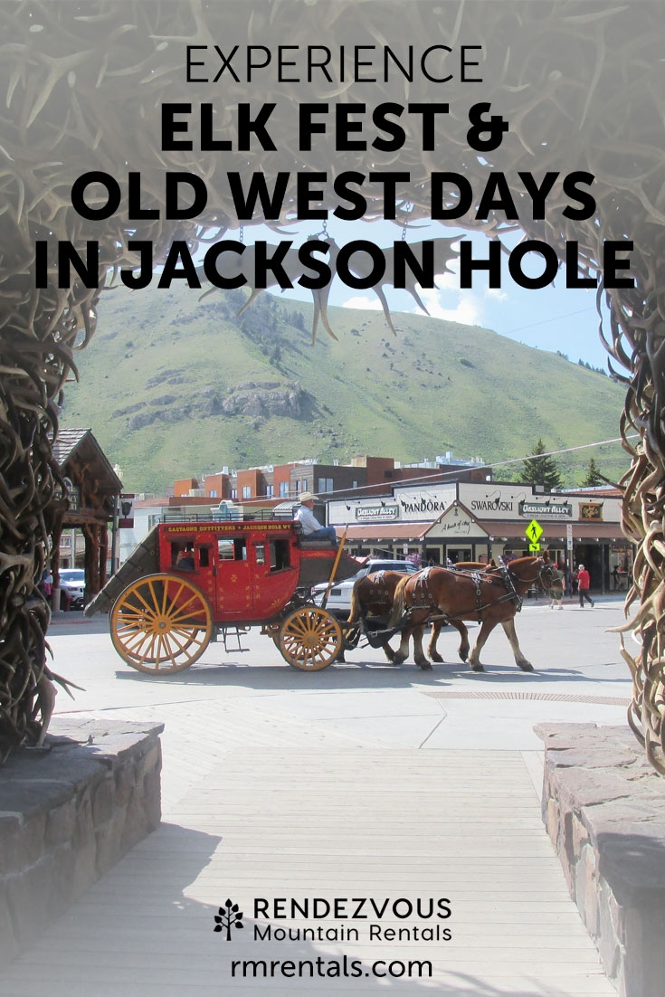 Elk Fest and Old West Days in Jackson Hole