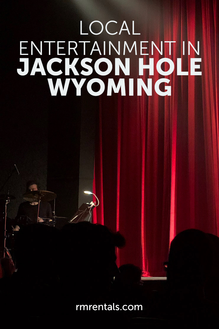 Local Entertainment in Jackson Hole