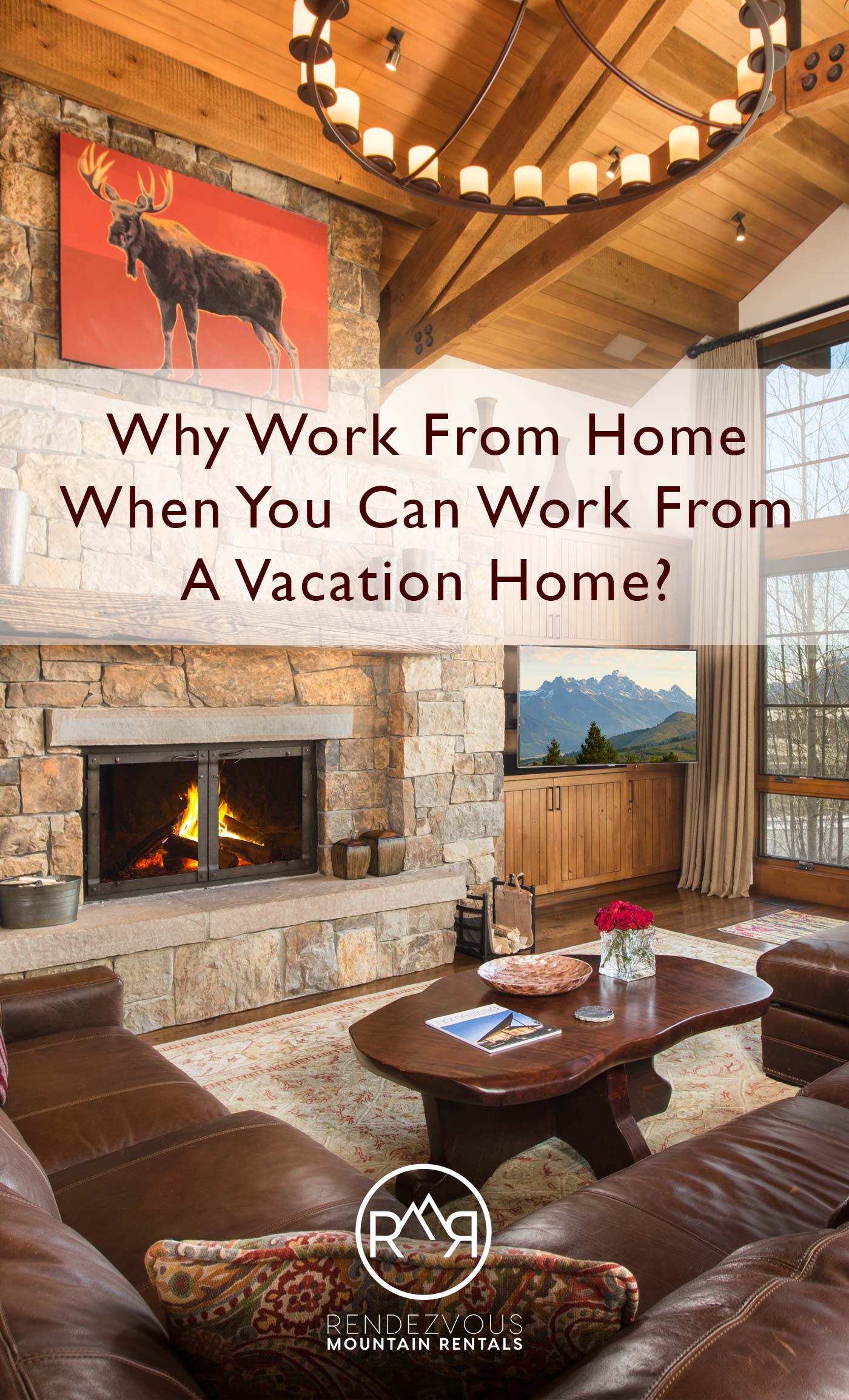 Why Work From Home When You Could Work From A Vacation Home? 