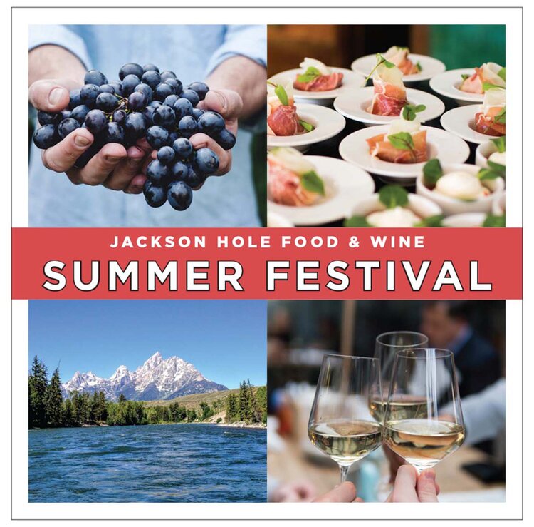 Jackson Hole Food & Wine Festival Summer 2021