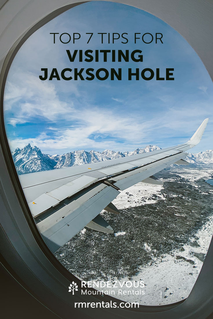 Top 7 Tips for Visiting Jackson Hole