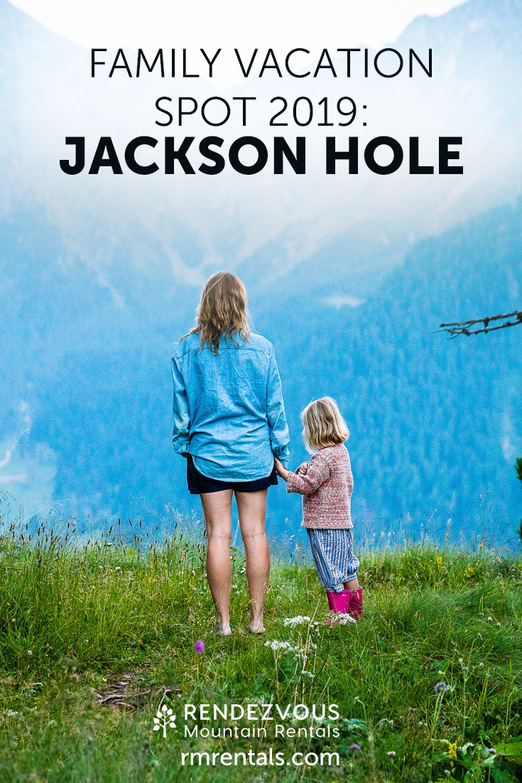 Family Vacation to Jackson Hole