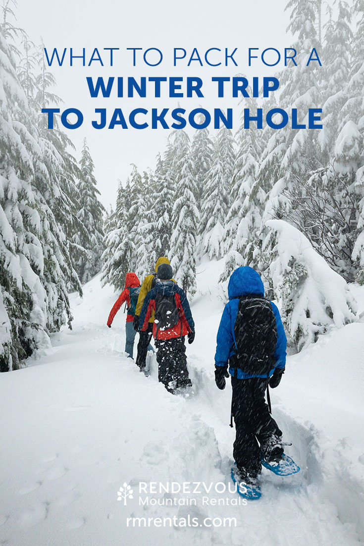 What to Pack for a Trip to Jackson Hole